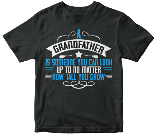 A grandfather is someone you can look up to no matter how tall you gro-03
