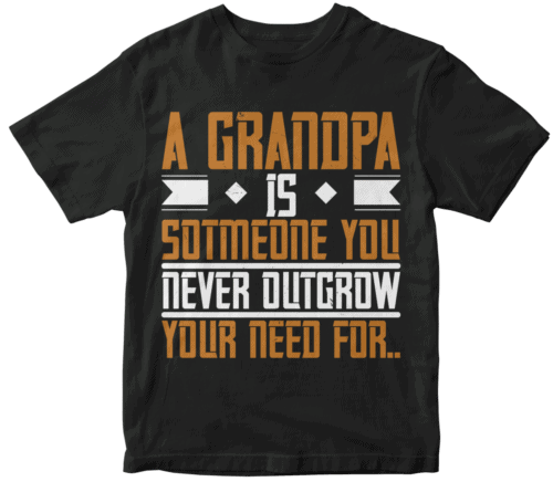 A grandpa is someone you never outgrow your-02