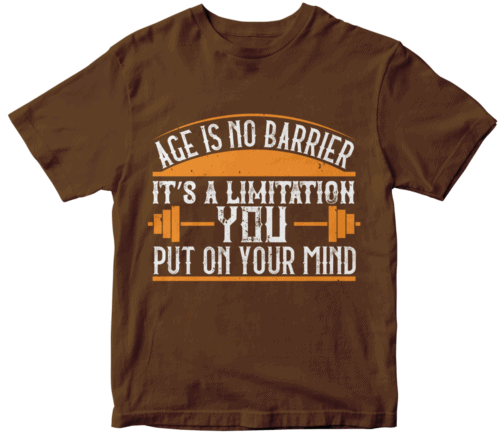 Age is no barrier. It’s a limitation you put on your mind