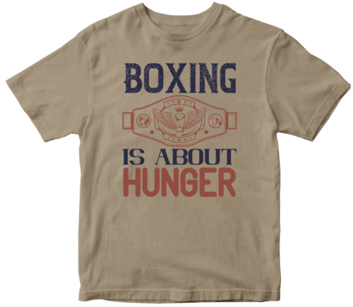 Boxing is about hunger