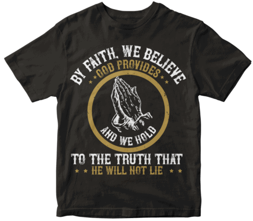 By faith, we believe God provides and we hold to the truth that He will not lie