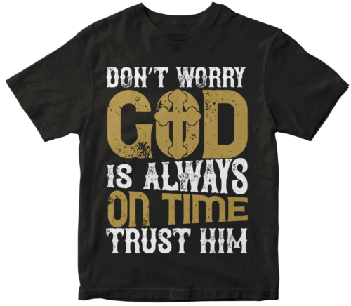 Don’t worry. God is always on time. Trust him