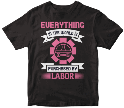 Everything in the world is purchased by labor