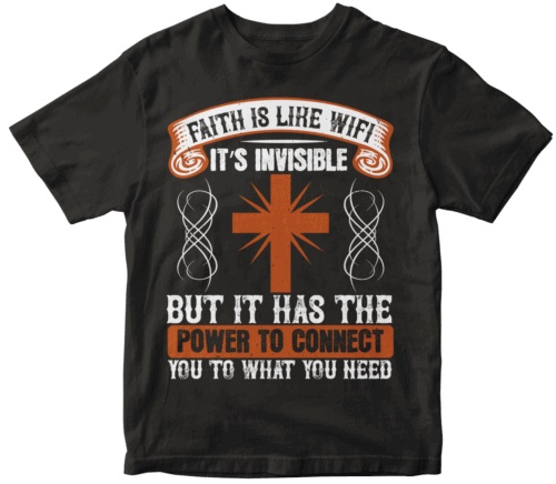 Faith is like WiFi. It’s invisible, but it has the power to connect you to what you need