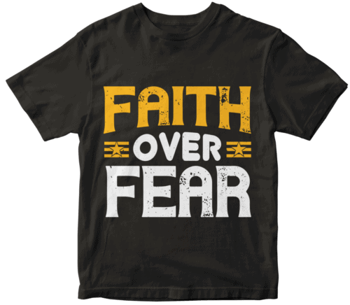 Faith over fear