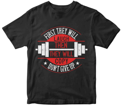 First they will laugh. Then they will copy. Don’t give up