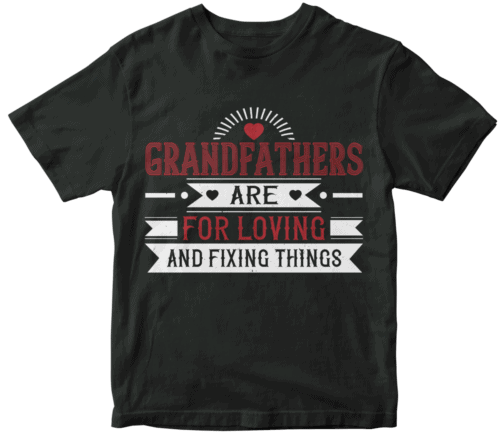 Grandfathers are for loving and fixing things-02