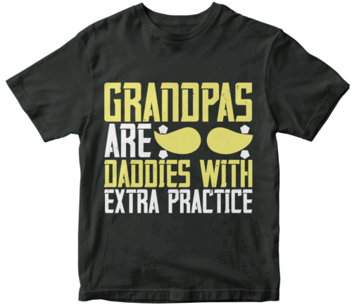 Grandpas are daddies with extra practice-2