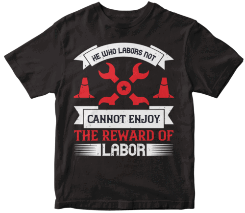 He who labors not, cannot enjoy the reward of labor-0