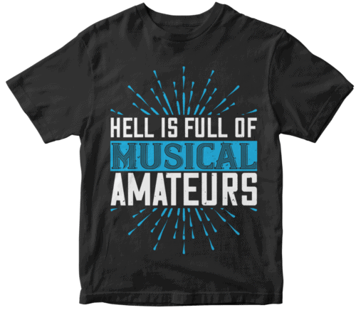 Hell is full of musical amateurs