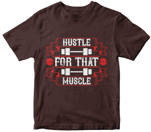 Hustle for that muscle