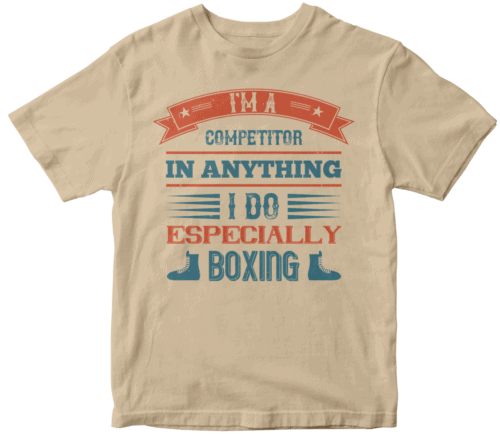 I'm a competitor in anything I do, especially boxing