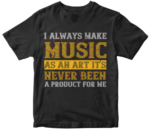 I always make music as an art  it's never been a product for me