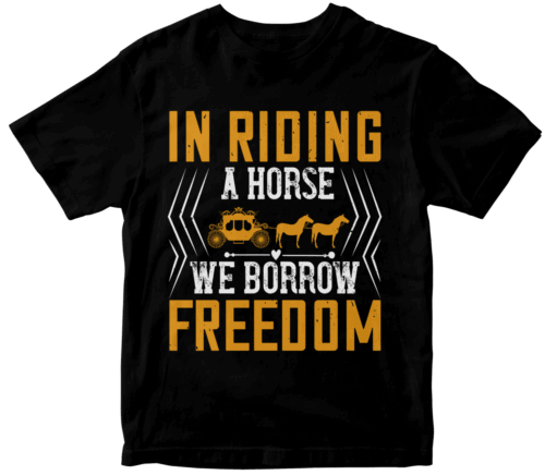 In riding a horse, we borrow freedom