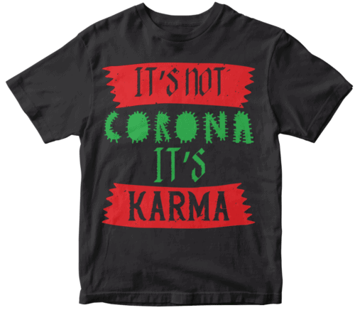 It's not corona , it's carma