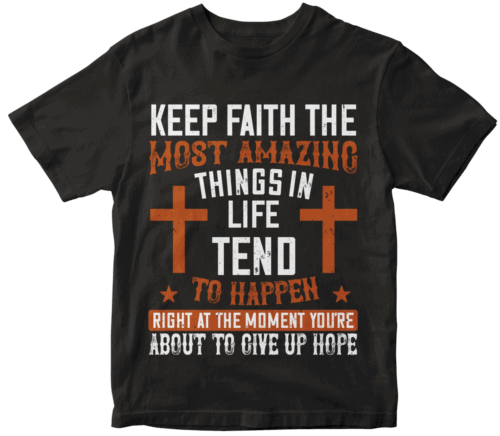 Keep faith. The most amazing things in life tend to happen right at the moment you’re about to give up hope