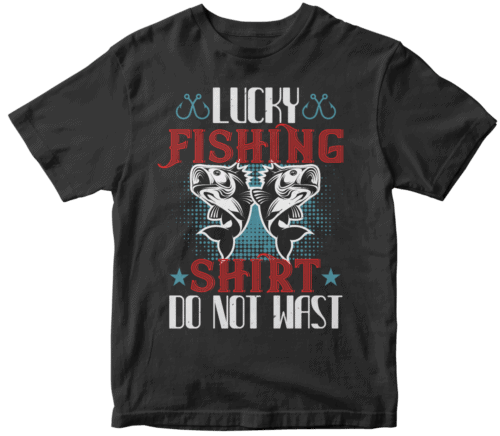 LUCKY FISHING SHIRT DO NOT WAST