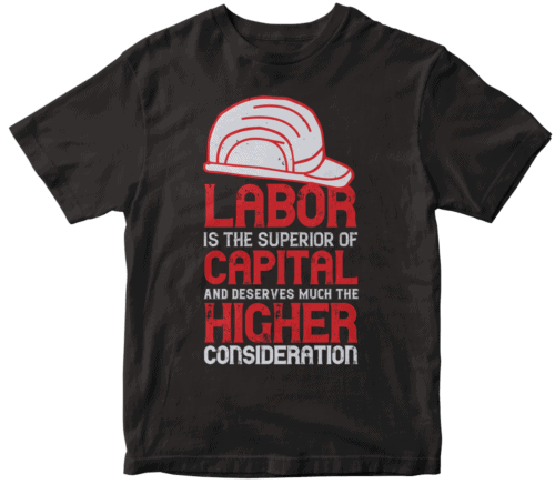 Labor is the superior of capital, and deserves much the higher consideration-0