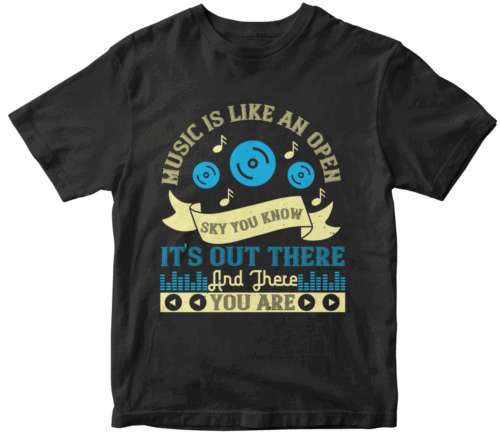 Music is like an open sky. You know it's out there... and there you are
