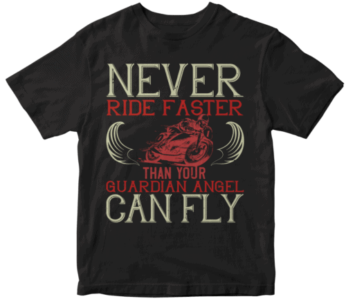 Never ride faster than your guardian angel can fly