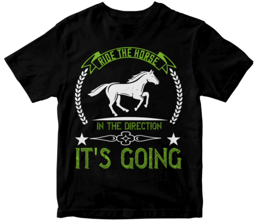 Ride the horse in the direction it's going