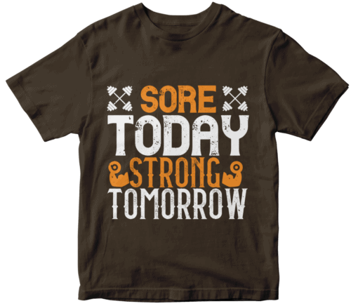 Sore Today, Strong Tomorrow