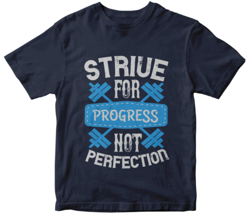 Strive for progress, not perfection