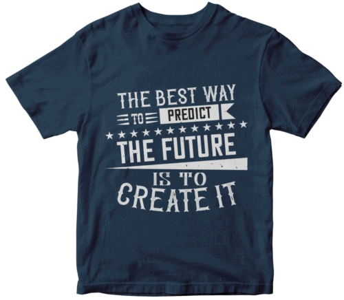 The best way to predict the future is to create it