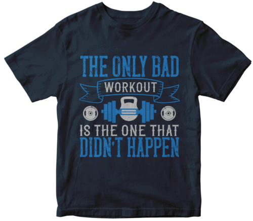 The only bad workout is the one that didn’t happen