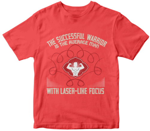 The successful warrior is the average man, with laser-like focus