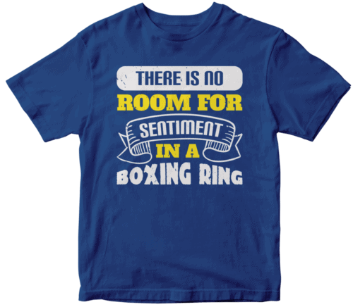 There is no room for sentiment in a boxing ring