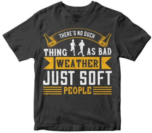 There’s no such thing as bad weather, just soft people-0