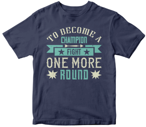 To become a champion, fight one more round