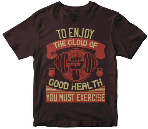 To enjoy the glow of good health, you must exercise