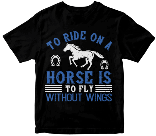 To ride on a horse is to fly without wings