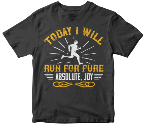 Today I will run for pure, absolute, joy-0