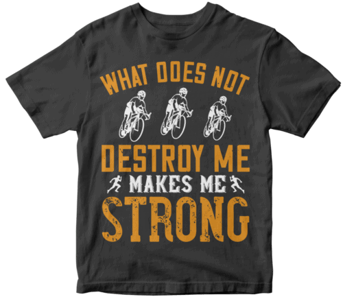 What does not destroy me, makes me strong
