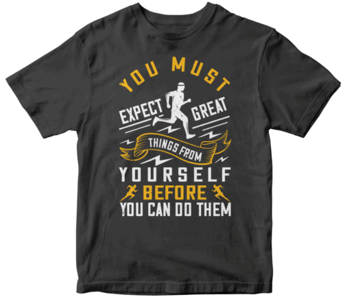 You must expect great things from yourself before you can do them-0