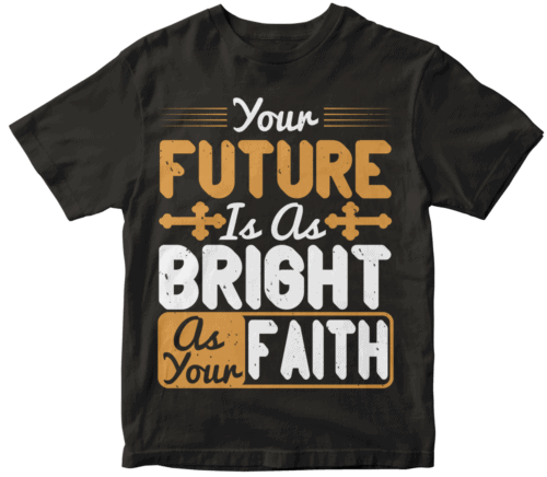 Your future is as bright as your faith