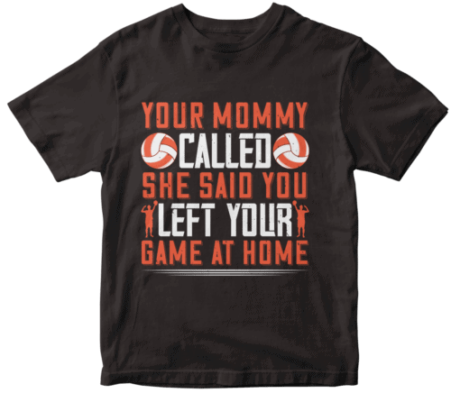 Your mommy called. She said you left your game at home-0