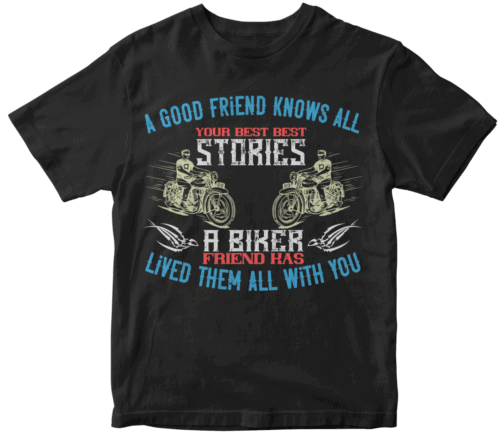 a good friend knows all your best best stories a biker friend has lived them all with you