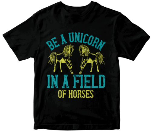 be a unicorn in a field of horses
