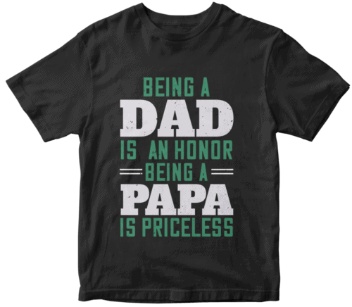 being a dadis an honor being a papa
