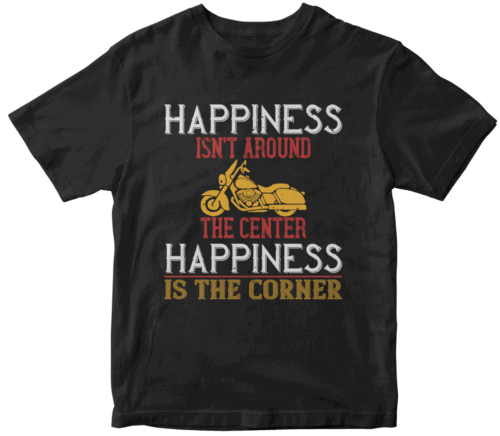 happiness isn't around the center happiness is the corner