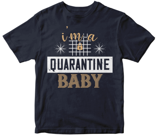 i’m quarantine baby