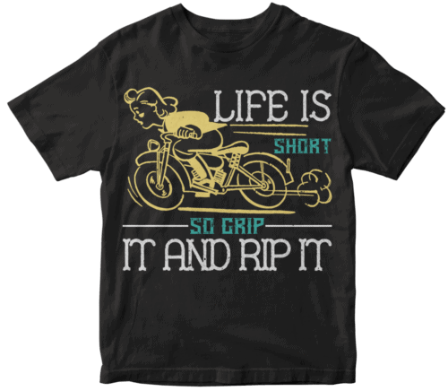 life is short so grip it and rip it