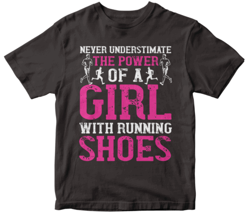 never understimate the power of a girl with running shoes