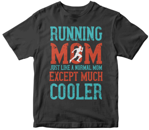 running mom just like a normal mom except much cooler