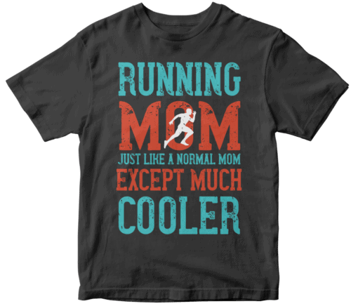 running mom just like a normal mom except much cooler-0