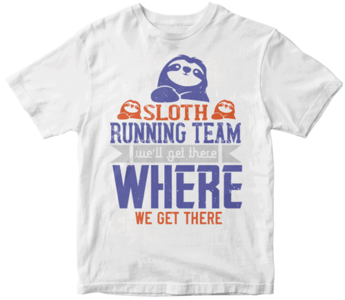 sloth running team we’ll get there, where we get there-0